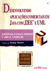 Desenvolvendo Aplicações Comerciais em Java com Java J2EE e UML