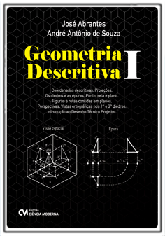 Geometria Descritiva  Volume I - Introdução ao Desenho Técnico Projetivo