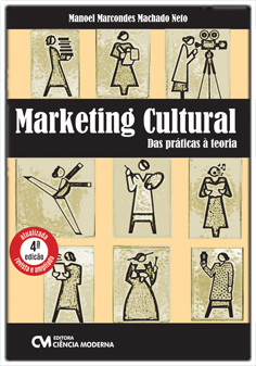 Marketing Cultural: das Práticas à Teoria - 4a. Edição Revista e Ampliada
