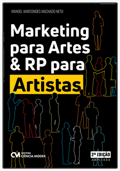 Marketing para Artes & RP para Artistas - 2a. Edição Ampliada