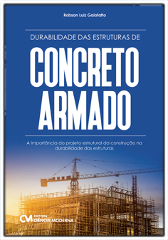 Durabilidade das Estruturas de Concreto Armado - A importância do projeto estrutural da construção nas durabilidades das estruturas