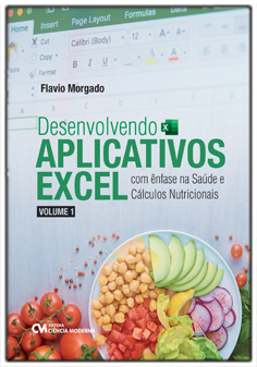 Desenvolvendo Aplicativos Excel com Ênfase na Saúde e Cálculos Nutricionais Vol 1 