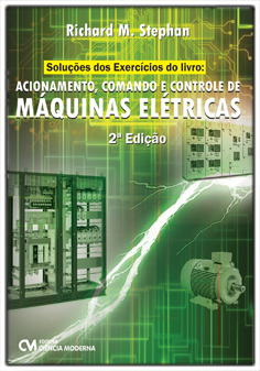 Soluções dos Exercícios do Livro: Acionamento, Comando e Controle de Máquina Elétrica (e-book)