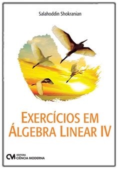Exercícios em Álgebra Linear - Volume IV