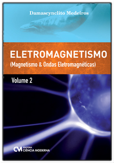 Eletromagnetismo - Volume 2 - Magnetismo e Ondas Eletromagnéticas
