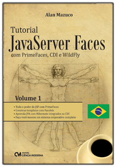 Tutorial JavaServer Faces com PrimeFaces, CDI e WildFly - Volume 1 