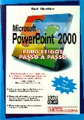 Microsoft Powerpoint 2000 para Leigos Passo a Passo