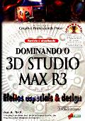 Dominando o 3D Studio Max R3 ( Efeitos Especiais & Design)