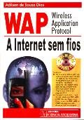 Wap a Internet sem Fios ( Wireless Application Protocol)