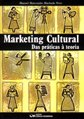 Marketing Cultural das Práticas á Teoria