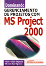 Dominando Gereciamento de Projetos com MS Project 2000