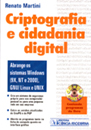 Criptografia e Cidadania Digital ( Abange Sistemas Windows 98, Nx e 2000, GNU/Linux e Unix)