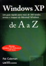 Windows XP de A a Z ( Um Guia Rápido para mais de 300 Tarefas Termos e Truques do Microsoft)