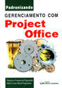 Padronizando Gerenciamento com Project Office 