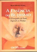 Essência do Budismo, A     (O Evangelho de Buda Segundo as Pitakas)