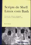 Scripts de Shell Linux com Bash: Um Guia de referência Abrangente p/ usuarios e Administrador Linux