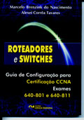 Roteadores  e Switches : Guia de Configuração para Certificação CCNA - Exames 640- 801- 640 -811