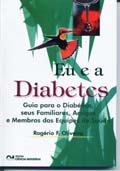 Eu e a Diabetes : Guia para o Diabético, seus Familiares, Amigos e Membros das Equipes de Saude