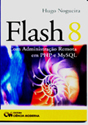 Flash 8 com Administração Remota em PHP e MYSQL