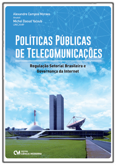 Políticas Públicas de Telecomunicações - Regulação Setorial Brasileira e Governança da Internet