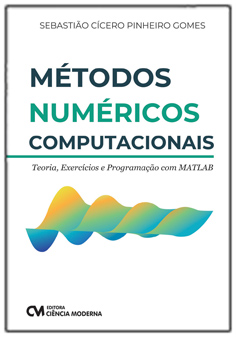 Métodos Numéricos Computacionais - Teoria, Exercícios e Programação com MATLAB