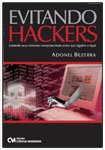 Evitando Hackers - Controle seus sistemas computacionais antes que alguém o faça!