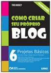 Como Criar seu Próprio BLOG - 6 projetos básicos para você começar a blogar como um profissional