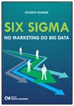 Six Sigma no Marketing do Big Data