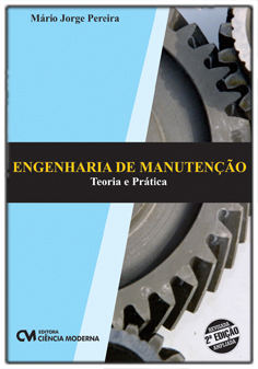 Engenharia de Manutenção - Teoria e Prática - 2a. Edição Revisada e Ampliada