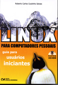 Linux para Computadores Pessoais Guia para Usuários Iniciantes – Inclui 2 CDs contendo a Instalação do Kubuntu, Drivers para Modens, Arquivos de Configuração dos Repositórios e Arquivo HTML + Links
