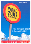 Word 2007 Sem Limites - Uma Abordagem Completa do MS Word 2007